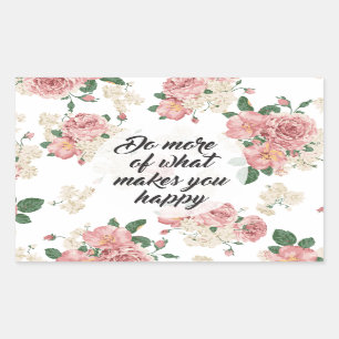 Do More of What Makes You Happy Flower Pattern Rectangular Sticker