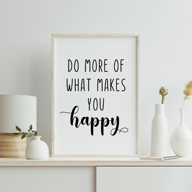 Do More of What Makes You Happy Inspirational Poster (Creator Uploaded)