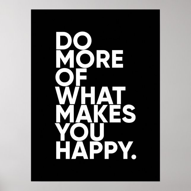 Do More Of What Makes You Happy | Inspirational Poster (Front)