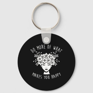 Do More Of What Makes You Happy Mental Health Awar Key Ring