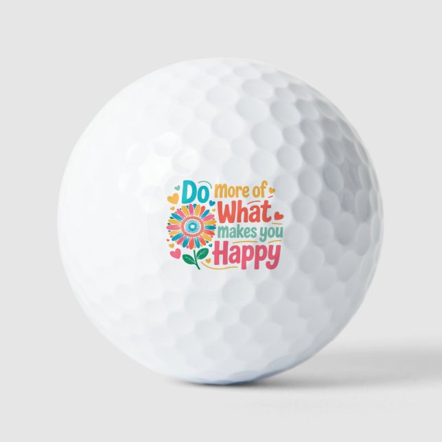 Do More Of What Makes You Happy - Motivational (2) Golf Balls (Front)