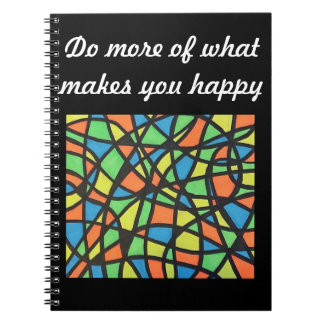 Do more of what makes you happy notebook