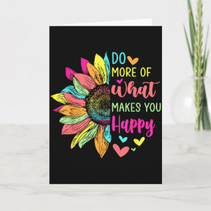 Do More Of What Makes You Happy Positive Quotes Fl Card