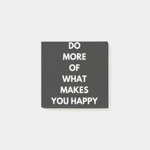 do more of what makes you happy post-it notes