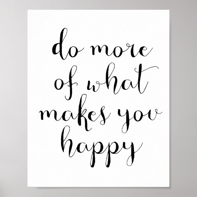 Do more of what makes you happy poster (Front)