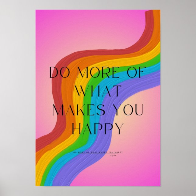 Do more of what makes you happy poster (Front)
