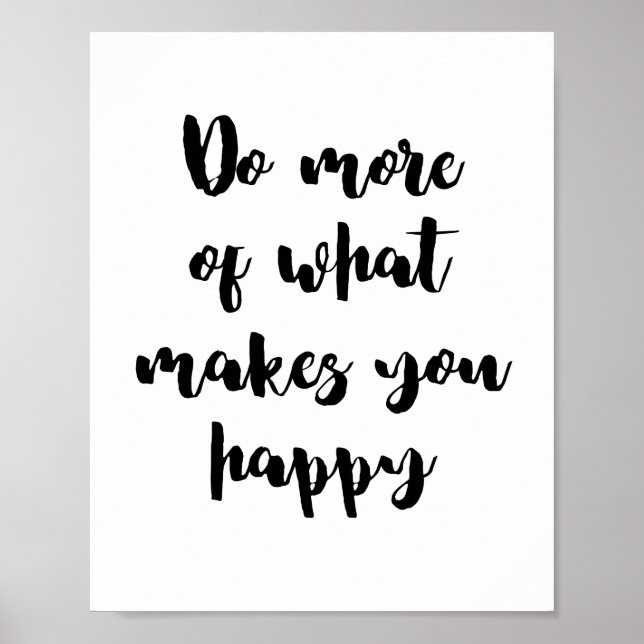 Do More Of What Makes You Happy Poster (Front)