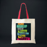 Do More of What Makes You Happy Tote Bag"<br><div class="desc">Carry a reminder to prioritise joy with our 'Do More of What Makes You Happy' tote bag! This vibrant and practical bag is perfect for daily errands, trips to the beach, or just spreading positivity. Made from durable materials, it combines style and functionality seamlessly. Whether it’s for you or as...</div>