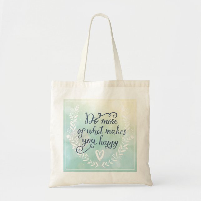 Do More Of What Makes You Happy Tote Bag (Front)