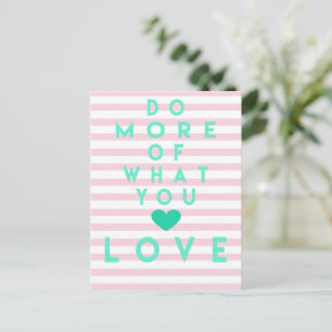 Do more of what you love, Inspirational Postcard