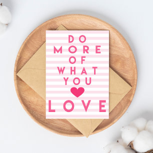 Do more of what you love, Inspirational Postcard