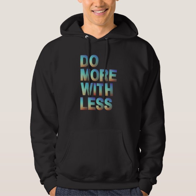 Do More With Less Minimalist Motivational Gradient Hoodie (Front)