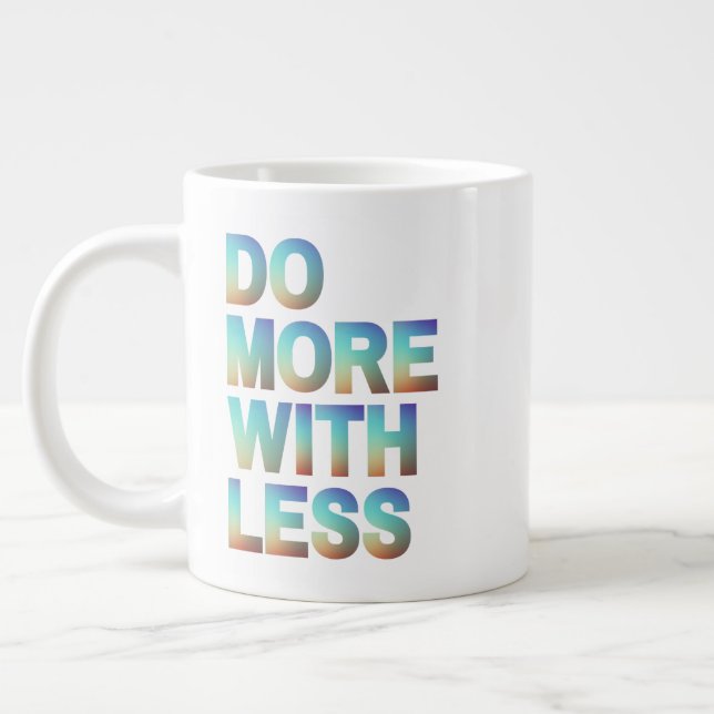 Do More With Less Minimalist Motivational Gradient Large Coffee Mug (Left)
