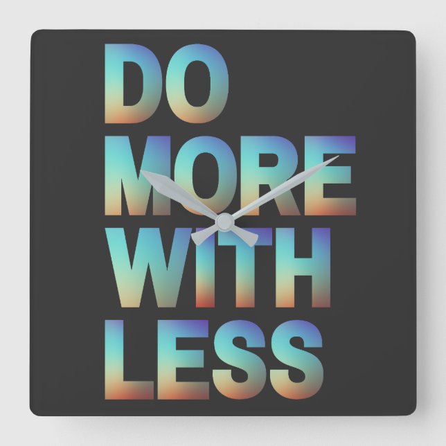 Do More With Less Minimalist Motivational Gradient Square Wall Clock (Front)