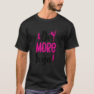 Do More Yoga T-Shirt