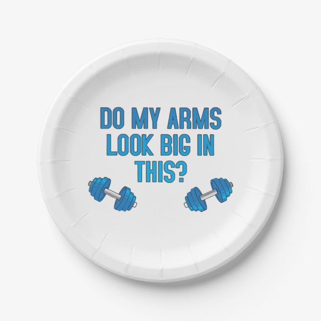 Do My Arms Look Big In This  Paper Plate (Front)