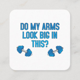 Do My Arms Look Big In This  Square Business Card