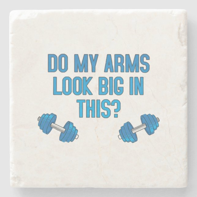 Do My Arms Look Big In This  Stone Coaster (Front)