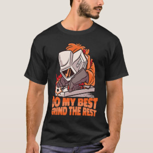Do my best Grind the Rest Weld Worker Welder Weldi T-Shirt