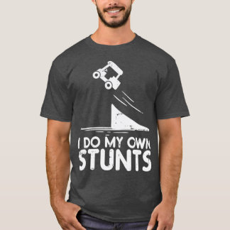 Do My Own Stunts Golf Cart Funny Broken Bone T-Shirt