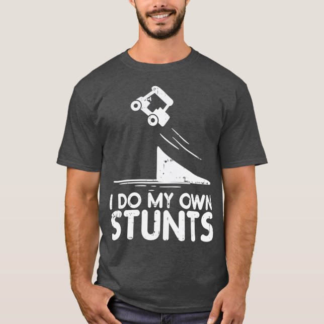 Do My Own Stunts Golf Cart Funny Broken Bone T-Shirt (Front)