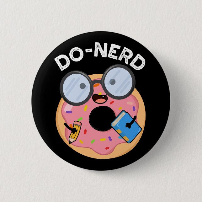 Do-nerd Funny Nerdy Doughnut Pun Dark BG 6 Cm Round Badge (Front)