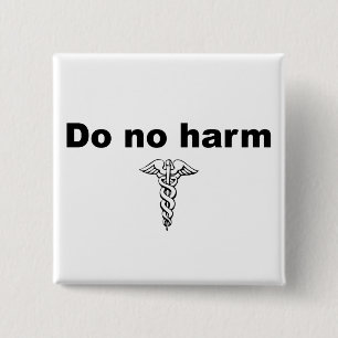 Do No Harm 15 Cm Square Badge