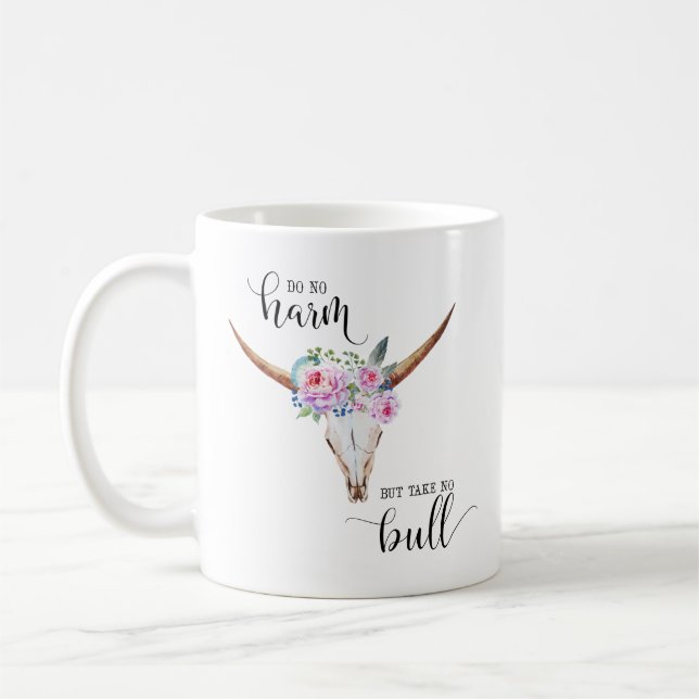 Do No Harm But Take No Bull Coffee Mug (Left)