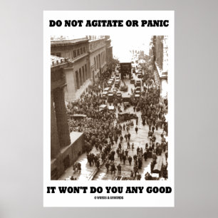 Do Not Agitate Or Panic It Won't Do You Any Good Poster