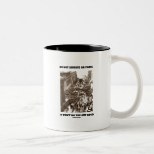 Do Not Agitate Or Panic It Won't Do You Any Good Two-Tone Coffee Mug