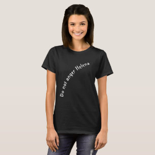 Do not anger Helena from Orphan Black tv show T-Shirt