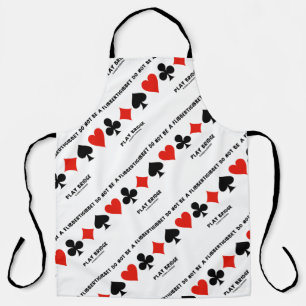 Do Not Be A Flibbertigibbet Play Bridge Apron