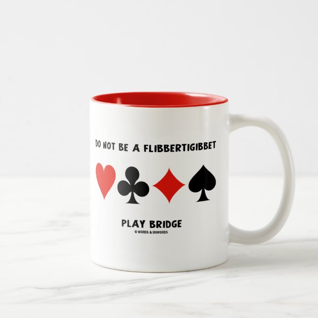Do Not Be A Flibbertigibbet Play Bridge Two-Tone Coffee Mug (Right)