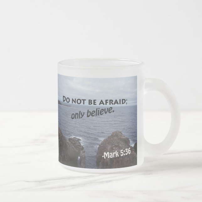 Do Not Be Afraid Frosted Glass Coffee Mug (Right)