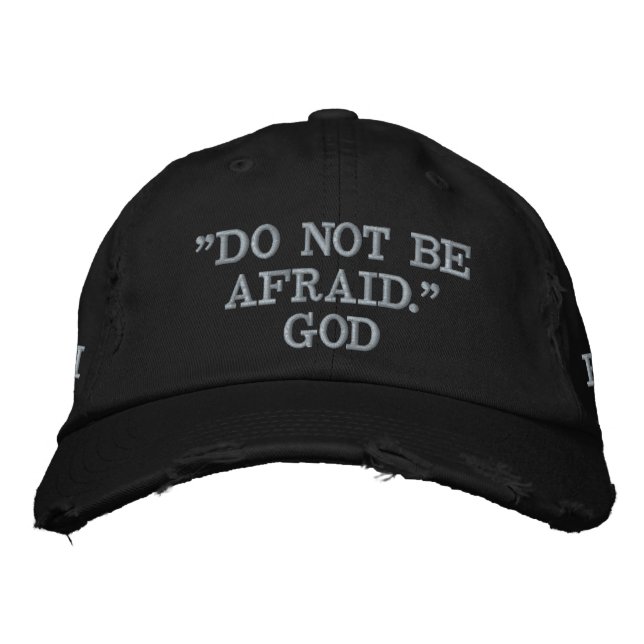 DO NOT BE AFRAID GOD FAITH Inspiring Quote Embroidered Hat (Front)
