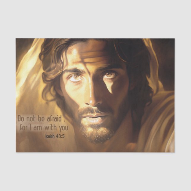 Do Not be afraid , I am with you. Tissue Paper (Front)