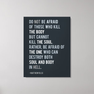 Do not be afraid Matthew 10:28 Bible Verse Canvas Print