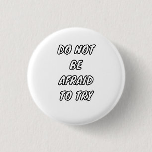 Do Not Be Afraid To Try - Motivational Typography 3 Cm Round Badge