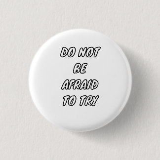 Do Not Be Afraid To Try - Motivational Typography 3 Cm Round Badge