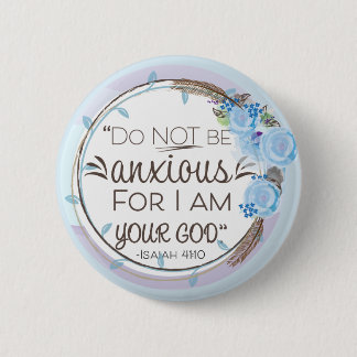 Do Not Be Anxious 6 Cm Round Badge