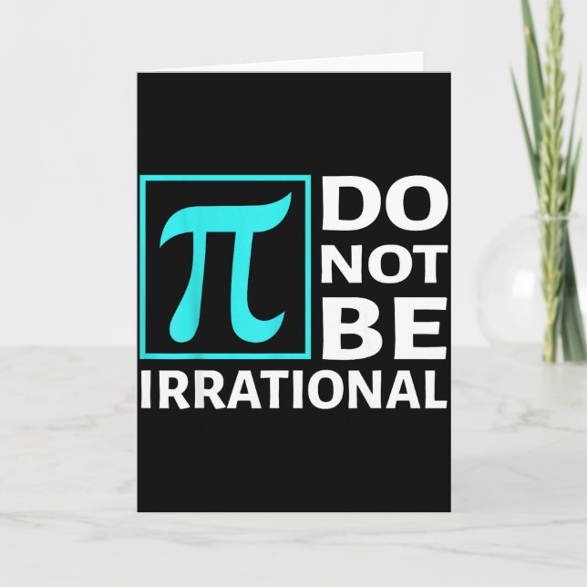 Do Not Be Irrational, Symbol Pi Day Math, Happy Pi Card (Front)