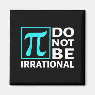 Do Not Be Irrational, Symbol Pi Day Math, Happy Pi Magnet
