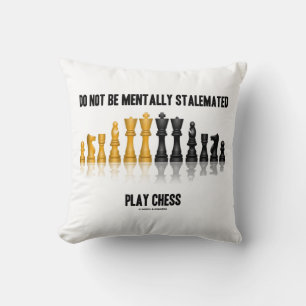 Do Not Be Mentally Stalemated Play Chess Advice Cushion
