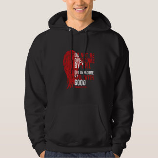 Do not be overcome by evil, but overcome evil 2 hoodie