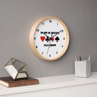 Do Not Be Quixotic Play Bridge Four Card Suits Clock