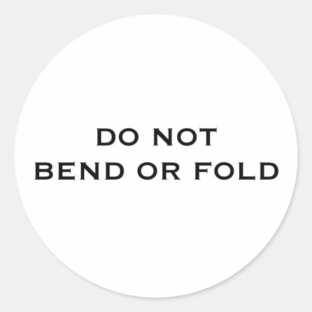 Do Not Bend Or Fold Classic Round Sticker (Front)