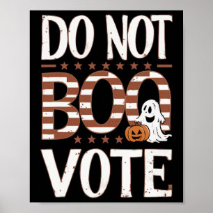 Do Not Boo Vote Funny Halloween Election Don't Boo Poster