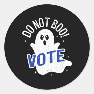 Do Not Boo! Vote Ghost Elections Democracy America Classic Round Sticker