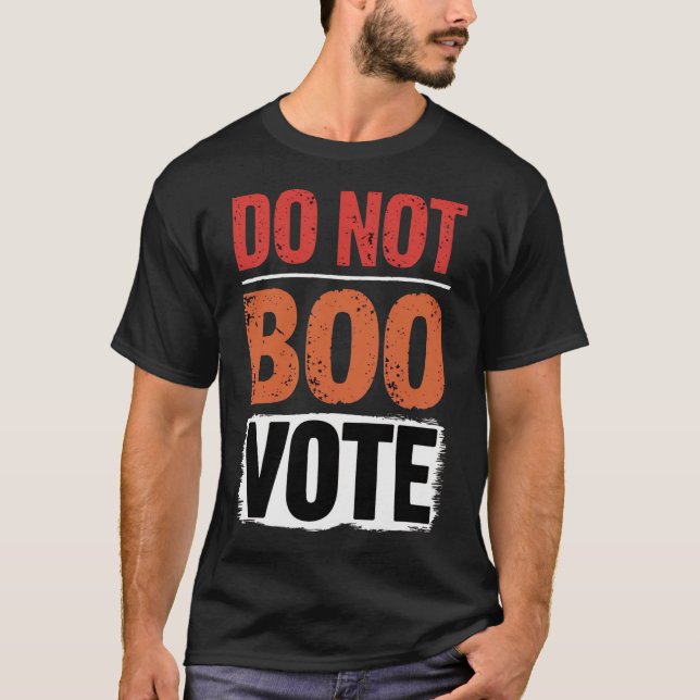 Do Not Boo Vote T-Shirt (Front)