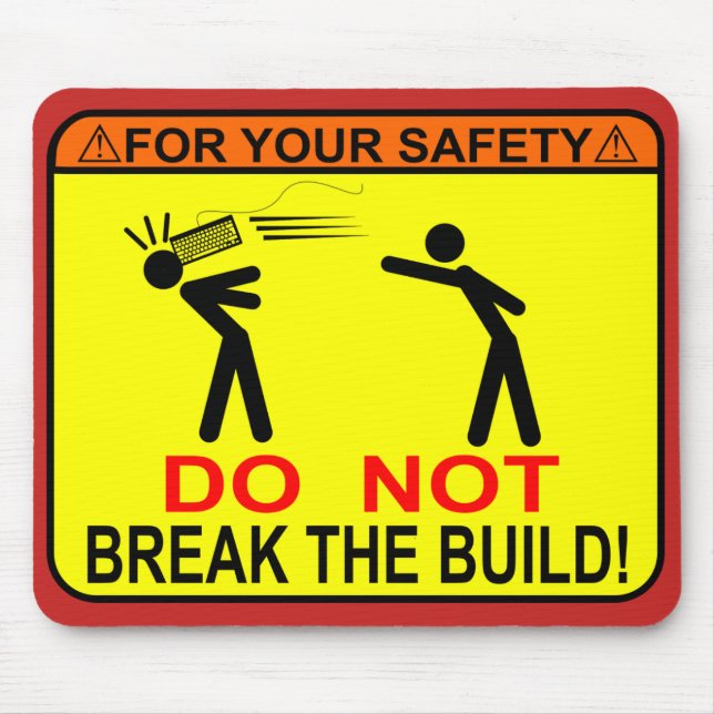 Do Not Break The Build! Mouse Mat (Front)